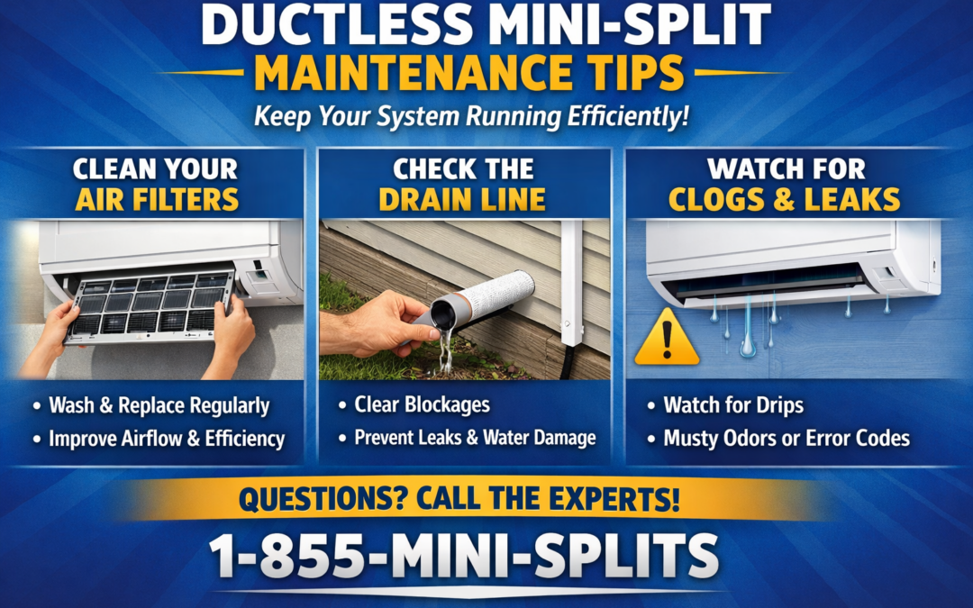 How to Maintain Your Ductless Mini-Split: Filters, Drain Lines, and Simple Upkeep Tips